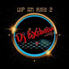 VIP Ah Killah 2.0 - DJ_Exclusive