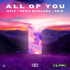 Apix & Dewa Maulana & KR!z - All Of You (Extended Mix)