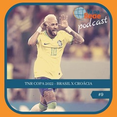 TNR Copa 2022 - Brasil x Croácia ⚽🎧