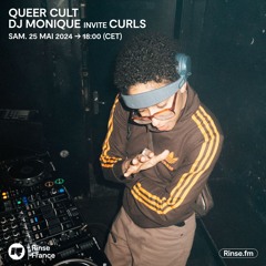 Queer Cult : DJ Monique invite Curls - 25 Mai 2024