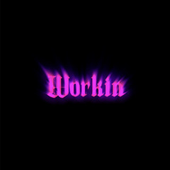 WORKIN (p.ssjlamar + magisama)