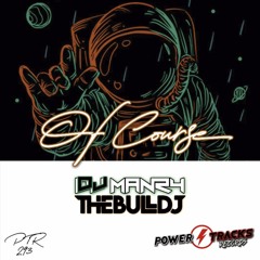 Dj Manry  & The Bull Dj - Of Course (YA A LA VENTA)