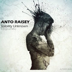 Anto Raisey - Stability Unknown (Original Mix)