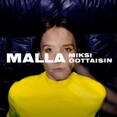 Malla: Miksi Oottaisin (Taken from upcoming debut album 'Malla')