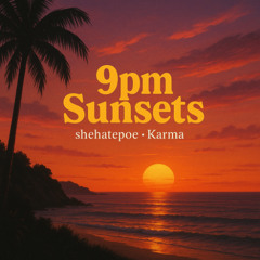 9pm Sunsets Ft Karma (prod.chefzg)