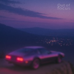 Out of Focus (ft. RYIJ)