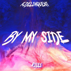 By My Side Ft. Riley (Prod. Riley)