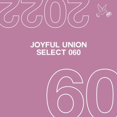 Joyful Unione Select 060