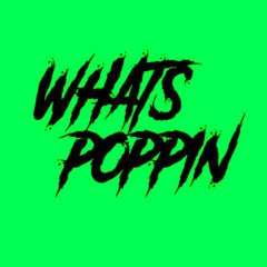 What’s Poppin (CTGStyle) Prod. by POUDA