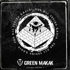 The All Seeing Radio S2 EP 2 Green Makak