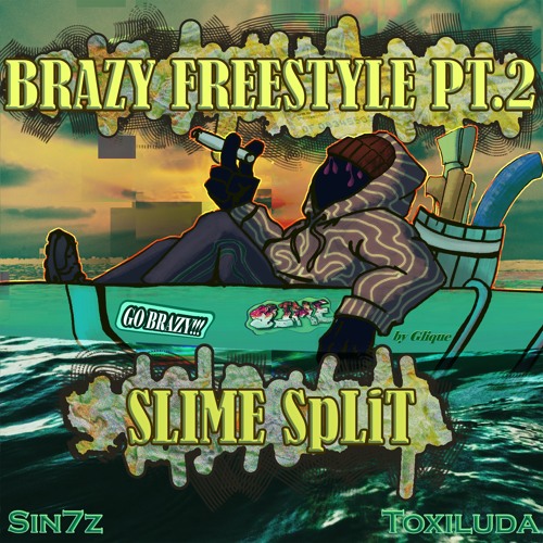 SLIME SpLiT - Brazy Freestyle PT.2 (prod by @toxiluda & @sin7z_) *7ell exclusive*