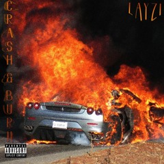 Crash & Burn - Layzi (prod By POPPA)