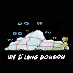 Un si long doudou