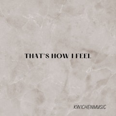 That's How I Feel