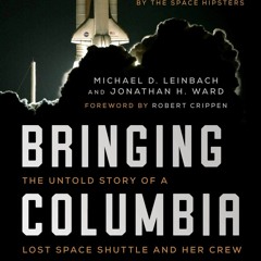 Download⚡️[PDF]❤️ Bringing Columbia Home The Untold Story of a Lost Space Shuttle and Her Cr