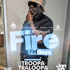 ORLANDO 1/19/24 FIRE FRIDAYS @TroopaTraloopa