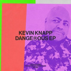 01 Kevin Knapp - Dangerous (Original Mix) [Snatch! Records]