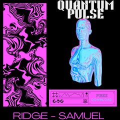 Quantum pulse (Original Mix) RIDGE & SAMUEL(FREE DOWNLOAD)
