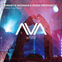 AVAW306 - Dreamy & Snowman & Helena Kristiansson - Open Your Heart
