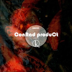 KRD459. ConRad ProduCt - Arucci Turobriga (Original Mix)