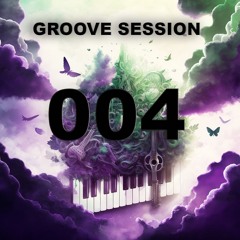 GROOVE SESSION - Podcast 004 - SneakyMonkey