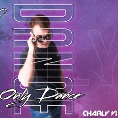 Charly Vi - Only Dance 2020