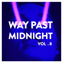 Way Past Midnight Vol. 8