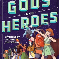 Read PDF 📗 Gods and Heroes: Mythology Around the World by  Korwin Briggs [PDF EBOOK