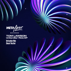 MFR036 - Tom Lawson (UK) - Unfamiliar Ride EP