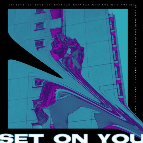 Luke David - Set On You