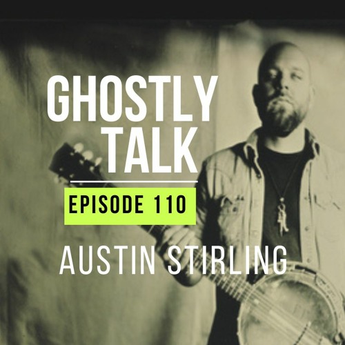 Ep 110 - Austin Stirling | The Other Side of Tragedy