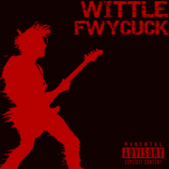 WITTLE FWYCUCK