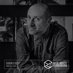 Duboko Deep - Deep House Petersburg #130 [October 2021]