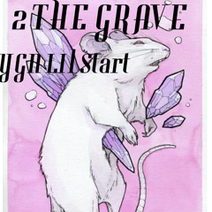 2 the grave - YGN Lil Start
