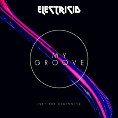 Electricid - My Groove