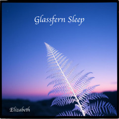 Glassfern Sleep (Elizabeth)