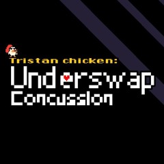 Tristan chicken: Underswap concussion