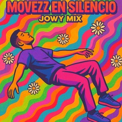Movezz en silencio - Jowy Mix