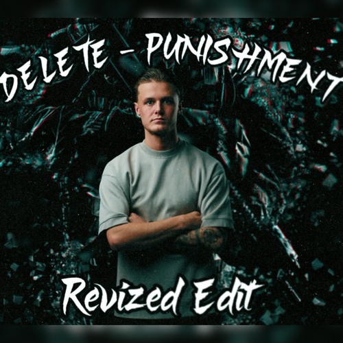 Delete - Punishment [Revized Edit]