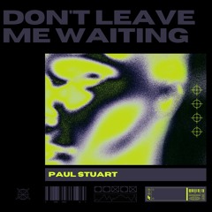 Don't Leave Me Waiting