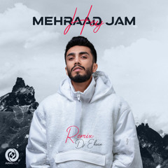 Mehraad Jam - Hey (DJ Ehsan Remix)
