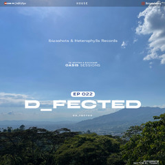 Oasis Sessions - by D_fected (Ep. 022)