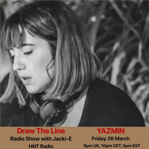 #145 Draw The Line Radio Show 26-03-2021 with guest mix 2nd hr by Yazmin