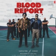 BLOOD REPORT (Official Song) | SARTAJ VIRK | G KHAN