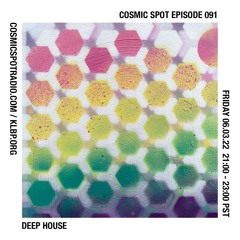 Cosmic Spot 091 - Deep House