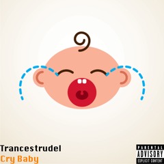 Trancestrudel - Cry Baby [500 Spesh <3] (FREE DL)