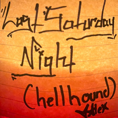 last saturday night (hellhound) demo