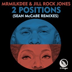 MrMilkDee & Jill Rock Jones – 2 Positions (Sean McCabe Vocal Remix)