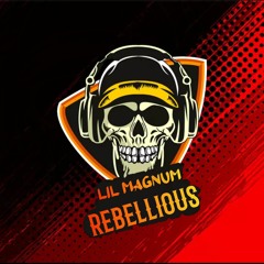 Lil Magnum - Rebellious