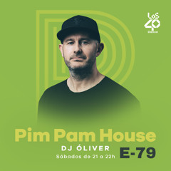 Pim Pam House by DJ Oliver - LOS40 Dance Radio - Episode 79
